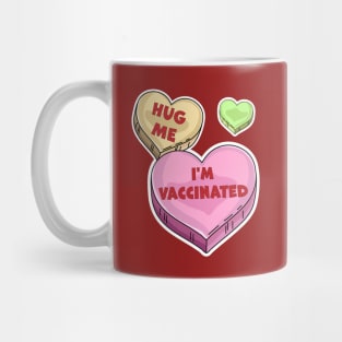 Hug Me I'm Vaccinated Valentine's Day Candy Hearts Mug